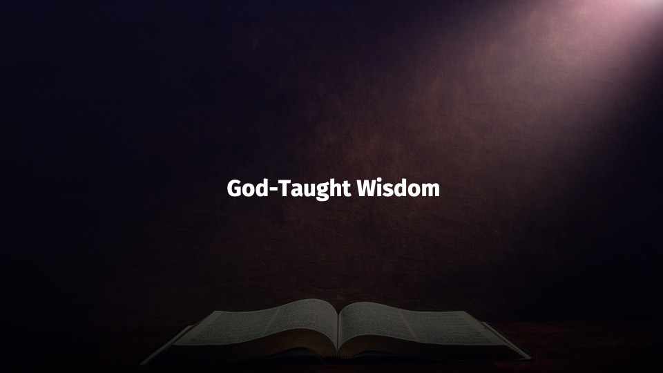 God-taught wisdom