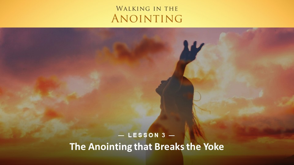 Anointing Breaks the Yoke