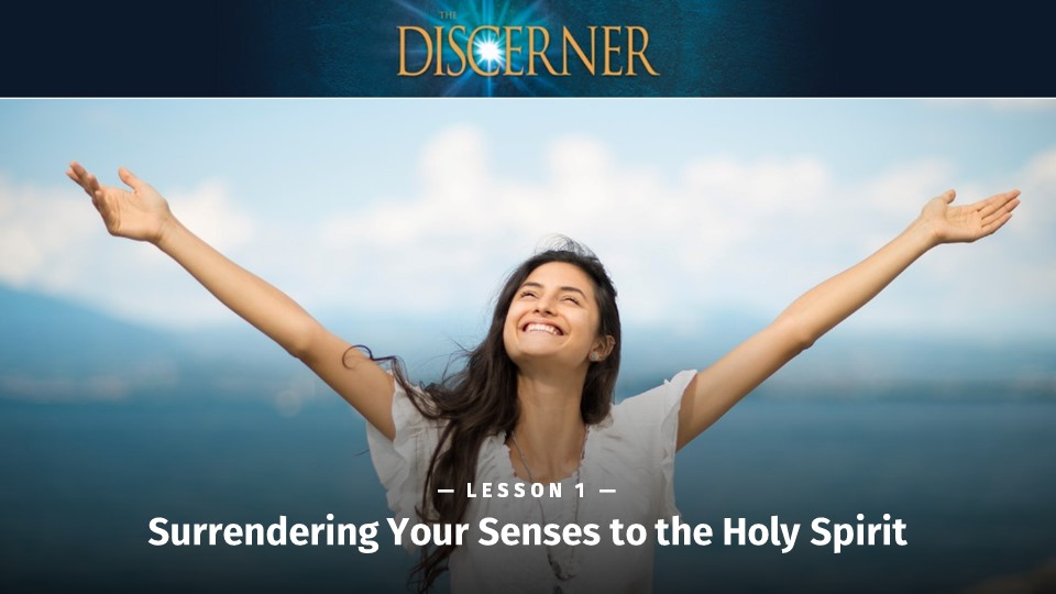 Surrendering your senses